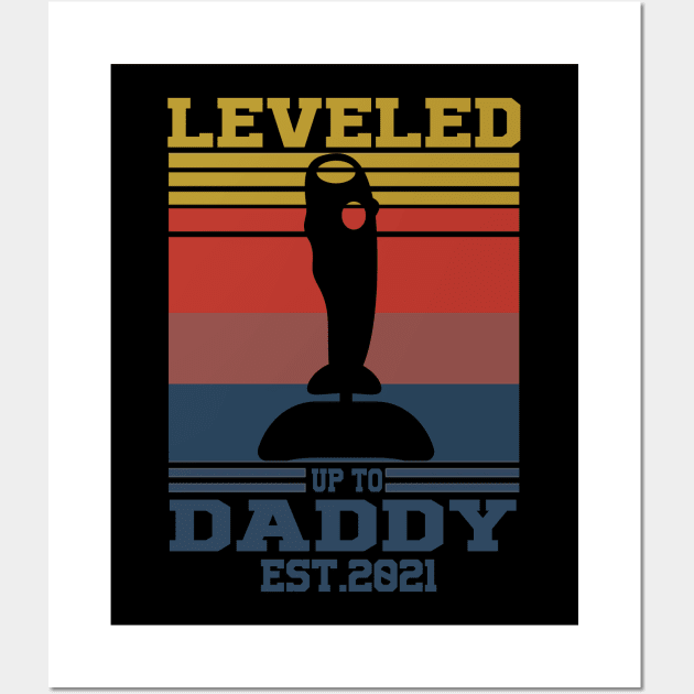 leveled up to daddy est 2021 Wall Art by FatTize